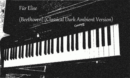 Forest Of Depressed Souls : F​ü​r Elise (Beethoven) (Classical Dark Ambient Version)